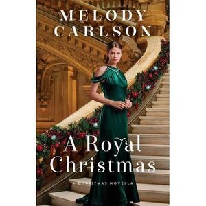 Royal Christmas -- Melody Carlson